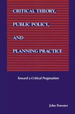 Critical Theory, Public Policy, and Planning Practice