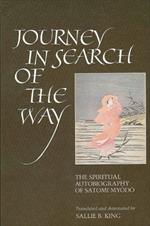 Journey in Search of the Way: The Spiritual Autobiography of Satomi Myodo