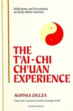 The T'ai-Chi Ch'uan Experience: Reflections and Perceptions on Body-Mind Harmony