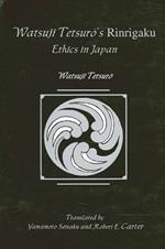 Watsuji Tetsuro's Rinrigaku: Ethics in Japan