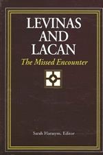 Levinas and Lacan: The Missed Encounter