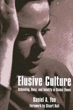 Elusive Culture: Schooling, Race, and Identity in Global Times