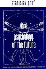 Psychology of the Future: Lessons from Modern Consciousness Research