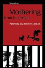 Mothering from the Inside: Parenting in a Women's Prison