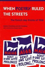 When Poetry Ruled the Streets: The French May Events of 1968