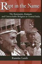 Rapt in the Name: The Ramnamis, Ramnam, and Untouchable Religion in Central India