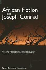 African Fiction and Joseph Conrad: Reading Postcolonial Intertextuality