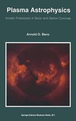 Plasma Astrophysics: Kinetic Processes in Solar and Stellar Coronae