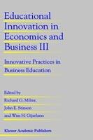 Educational Innovation in Economics and Business III: Innovative Practices in Business Education