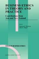 Business Ethics in Theory and Practice: Contributions from Asia and New Zealand