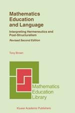 Mathematics Education and Language: Interpreting Hermeneutics and Post-Structuralism