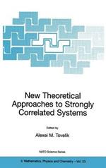 New Theoretical Approaches to Strongly Correlated Systems