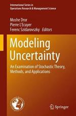 Modeling Uncertainty: An Examination of Stochastic Theory, Methods, and Applications