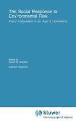 The Social Response to Environmental Risk: Policy Formulation in an Age of Uncertainty