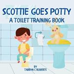Scottie Goes Potty: A Toilet Training Journey Storybook for Children Ages 1-4