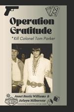 Operation Gratitude: Kill Colonel Tom Parker