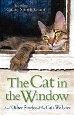 The Cat in the Window – And Other Stories of the Cats We Love