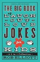 The Big Book of Laugh–Out–Loud Jokes for Kids – A 3–in–1 Collection