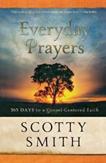 Everyday Prayers - 365 Days to a Gospel-Centered Faith