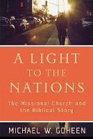 A Light to the Nations - The Missional Church and the Biblical Story