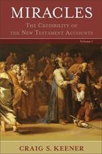 Miracles - The Credibility of the New Testament Accounts