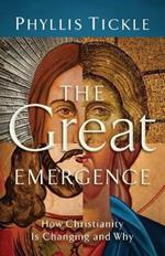 The Great Emergence - How Christianity Is Changing and Why