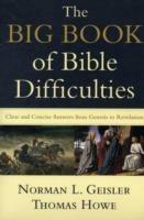 The Big Book of Bible Difficulties – Clear and Concise Answers from Genesis to Revelation