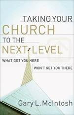 Taking Your Church to the Next Level – What Got You Here Won`t Get You There