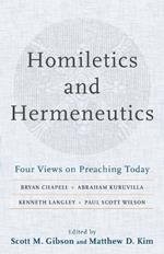 Homiletics and Hermeneutics - Four Views on Preaching Today