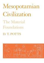 Mesopotamian Civilization: The Material Foundations