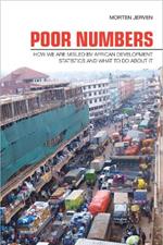 Poor Numbers: How We Are Misled by African Development Statistics and What to Do about It