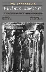 Pandora's Daughters: The Role and Status of Women in Greek and Roman Antiquity