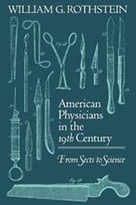 American Physicians in the Nineteenth Century: From Sects to Science