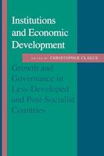 Institutions and Economic Development: Growth and Governance in Less-Developed and Post-Socialist Countries