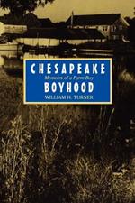 Chesapeake Boyhood: Memoirs of a Farm Boy