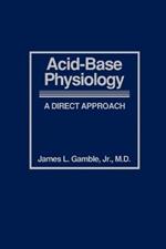 Acid-Base Physiology: A Direct Approach