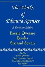 The Works of Edmund Spenser: A Variorum Edition