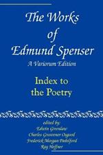 The Works of Edmund Spenser: A Variorum Edition