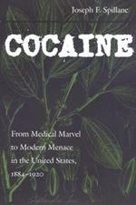 Cocaine: From Medical Marvel to Modern Menace in the United States, 1884-1920