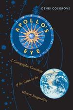 Apollo's Eye: A Cartographic Genealogy of the Earth in the Western Imagination