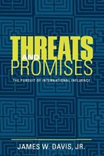 Threats and Promises: The Pursuit of International Influence