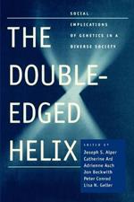 The Double-Edged Helix: Social Implications of Genetics in a Diverse Society
