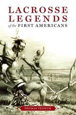 Lacrosse Legends of the First Americans