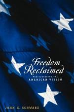 Freedom Reclaimed: Rediscovering the American Vision