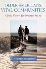 Older Americans, Vital Communities: A Bold Vision for Societal Aging