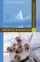 Rockets and Missiles: The Life Story of a Technology