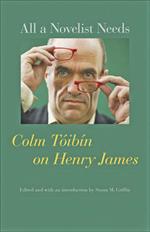 All a Novelist Needs: Colm Tóibín on Henry James