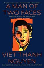 A Man of Two Faces: A Memoir, a History, a Memorial