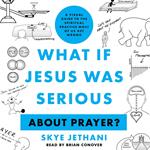 What If Jesus Was Serious About Prayer?