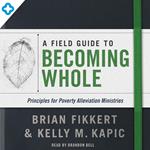 Field Guide to Becoming Whole, A